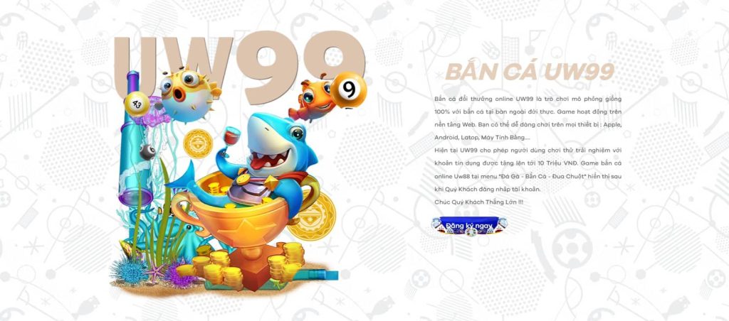 Game bắn cá UW99 – Bắn Cá Đổi Thưởng Uy Tín Nhất 2024